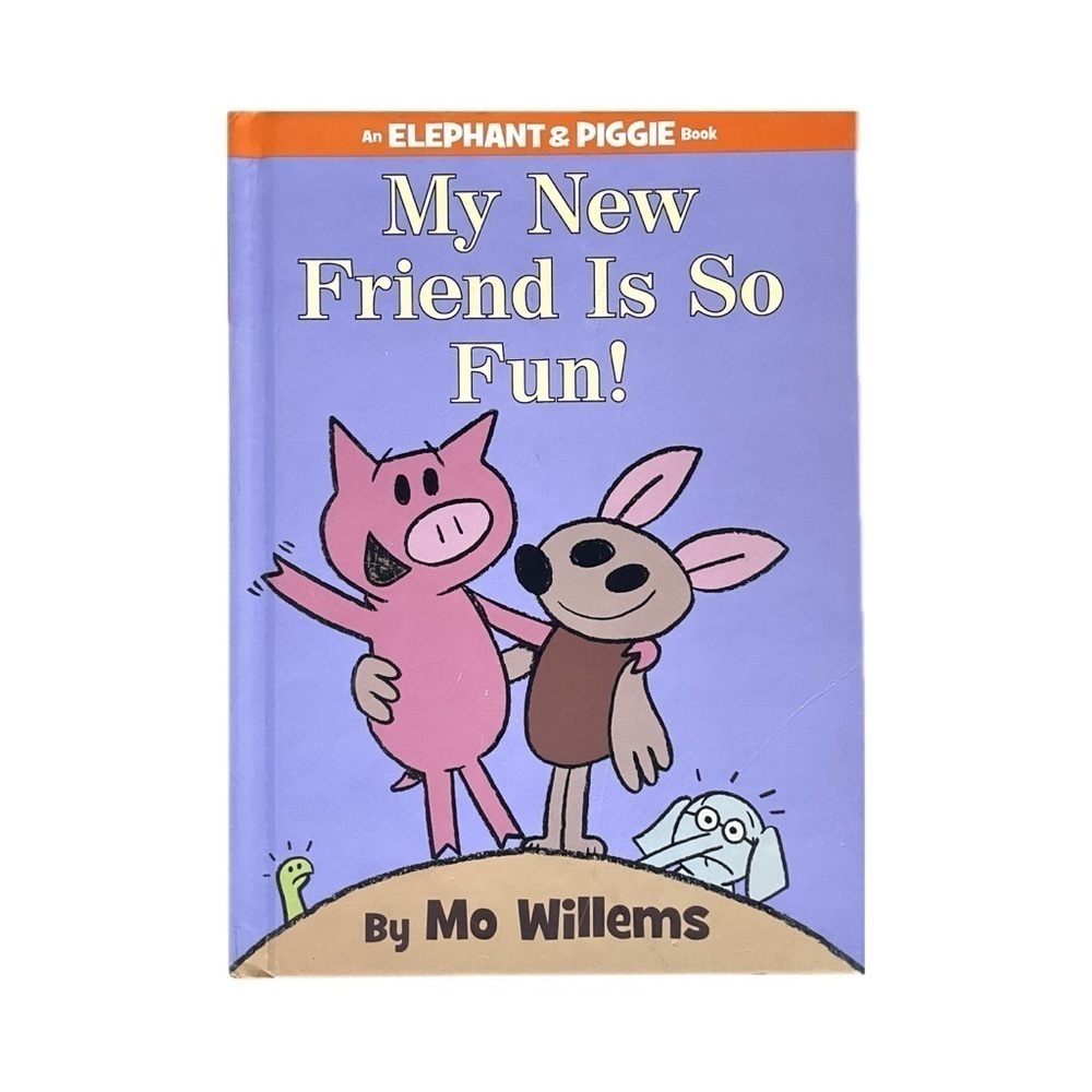 Elephant and Piggie Book: My New Friend Is So Fun! By Mo Willems